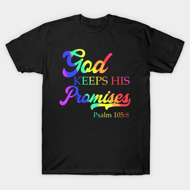 God Keeps His Promises Psalm 105:8 Christian Rainbow Design T-Shirt by Therapy for Christians